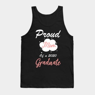 Proud Mom Of a 2020 Graduate: Cute Mother's Day Gift, Social Distancing Gift Tank Top